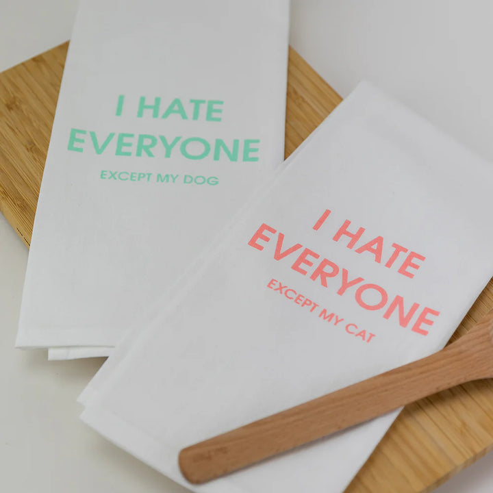 I Hate Everyone Except My Cat Tea Towel