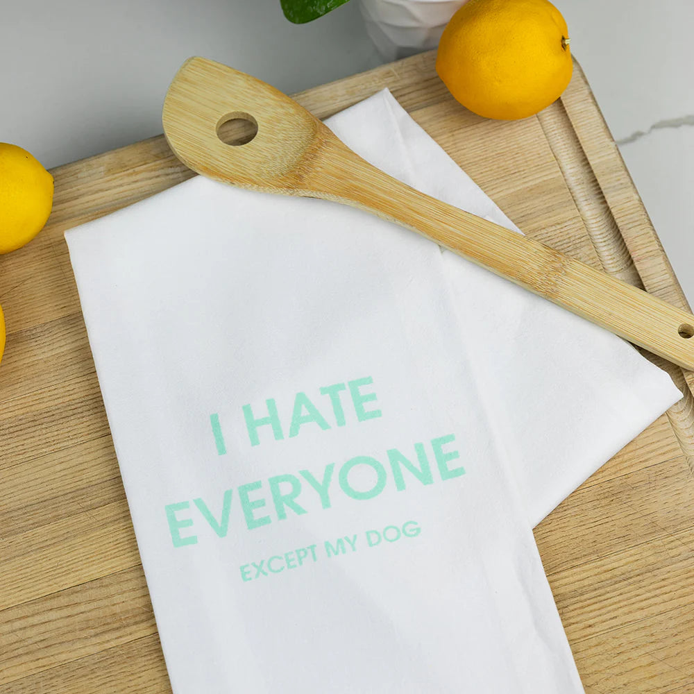 I Hate Everyone Except My Dog Dish Towel