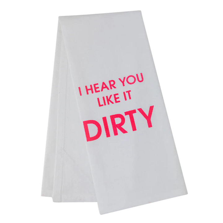 I Hear You Like it Dirty Dish Towel