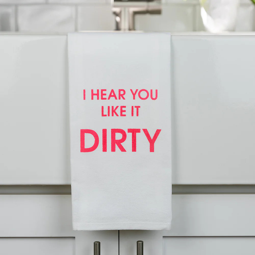 I Hear You Like it Dirty Dish Towel