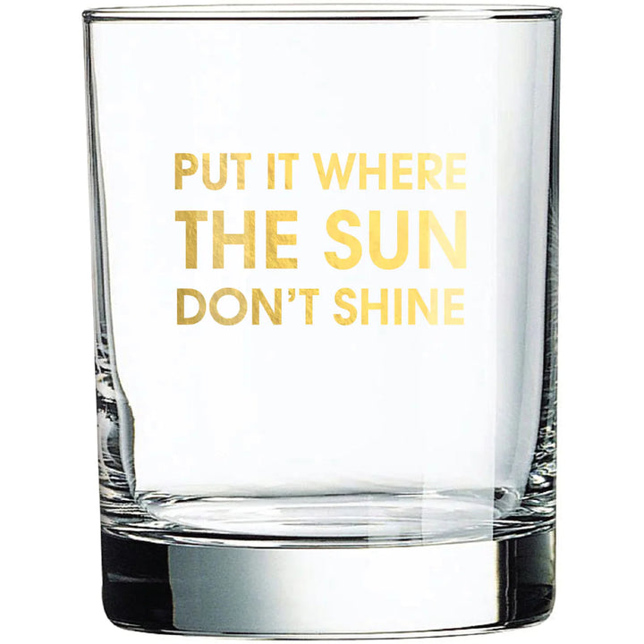 Where the Sun Don't Shine Rocks Glass