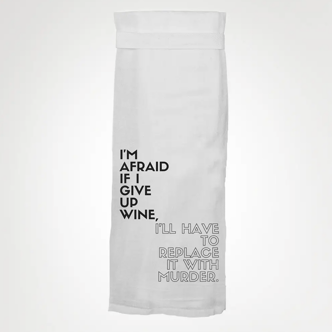 If I Give Up Wine Tea Towel